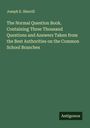 Joseph E. Sherrill: The Normal Question Book. Containing Three Thousand Questions and Answers Taken from the Best Authorities on the Common School Branches, Buch