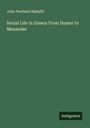 John Pentland Mahaffy: Social Life in Greece From Homer to Menander, Buch