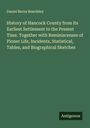 Daniel Barna Beardsley: History of Hancock County from its Earliest Settlement to the Present Time. Together with Reminiscenses of Pioner Life, Incidents, Statistical, Tables, and Biographical Sketches, Buch