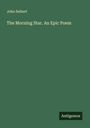 John Seibert: The Morning Star. An Epic Poem, Buch