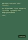 Ben Jonson: The Works of Ben Jonson. With Notes Critical and Explanatory and a Biographical Memoir, Buch