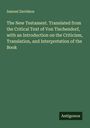 Samuel Davidson: The New Testament. Translated from the Critical Text of Von Tischendorf, with an Introduction on the Criticism, Translation, and Interpretation of the Book, Buch