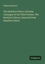 William Beckford: The Hamilton Palace Libraries. Catalogue of the Third Portion. The Beckford Library, Removed from Hamilton Palace, Buch