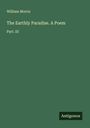William Morris: The Earthly Paradise. A Poem, Buch