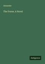 Alexander: The Freres. A Novel, Buch