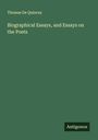 Thomas De Quincey: Biographical Essays, and Essays on the Poets, Buch