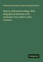 Nehemiah Cleaveland: History of Bowdoin College. With Biographical Sketches of its Graduates, from 1806 to 1879, Inclusive, Buch