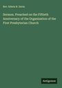 Rev. Edwin R. Davis: Sermon. Preached on the Fiftieth Anniversary of the Organization of the First Presbyterian Church, Buch