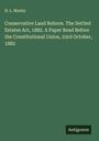 H. L. Manby: Conservative Land Reform. The Settled Estates Act, 1882. A Paper Read Before the Constitutional Union, 23rd October, 1882, Buch
