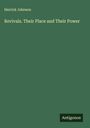 Herrick Johnson: Revivals. Their Place and Their Power, Buch