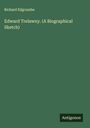 Richard Edgcumbe: Edward Trelawny. (A Biographical Sketch), Buch