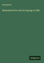 Anonymous: Illustrated Price-list for Spring of 1881, Buch
