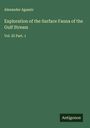 Alexander Agassiz: Exploration of the Surface Fauna of the Gulf Stream, Buch