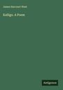 James Harcourt West: Kalligo. A Poem, Buch