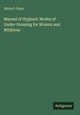 Olivia P. Flynt: Manual of Hygienic Modes of Under-Dressing for Women and Whildren, Buch