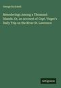 George Rockwell: Meanderings Among a Thousand Islands. Or, an Account of Capt. Visger's Daily Trip on the River St. Lawrence, Buch
