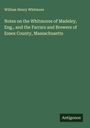 William Henry Whitmore: Notes on the Whitmores of Madeley, Eng., and the Farrars and Brewers of Essex County, Massachusetts, Buch