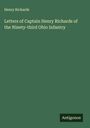 Henry Richards: Letters of Captain Henry Richards of the Ninety-third Ohio Infantry, Buch