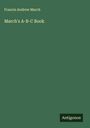 Francis Andrew March: March's A-B-C Book, Buch