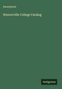 Anonymous: Weaverville College Catalog, Buch