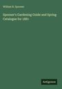 William H. Spooner: Spooner's Gardening Guide and Spring Catalogue for 1881, Buch