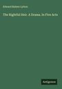 Edward Bulwer Lytton: The Rightful Heir. A Drama. In Five Acts, Buch