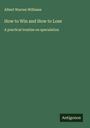 Albert Warren Williams: How to Win and How to Lose, Buch