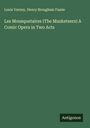 Louis Varney: Les Mousquetaires (The Musketeers) A Comic Opera in Two Acts, Buch