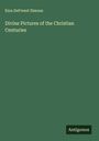 Ezra Defreest Simons: Divine Pictures of the Christian Centuries, Buch