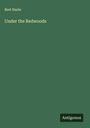 Bret Harte: Under the Redwoods, Buch