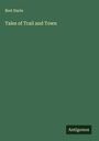 Bret Harte: Tales of Trail and Town, Buch