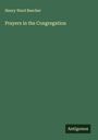 Henry Ward Beecher: Prayers in the Congregation, Buch