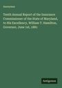 Anonymus: Tenth Annual Report of the Insurance Commissioner of the State of Maryland, to His Excellency, William T. Hamilton, Governor, June 1st, 1881, Buch
