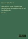 Charles Doolittle Walcott: Monographs of the United States Geological Survey. Paleontology of the Eureka District, Buch