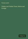 Thomas Laslett: Timber and Timber Trees, Native and Foreign, Buch