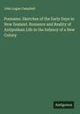 John Logan Campbell: Poenamo. Sketches of the Early Days in New Zealand. Romance and Reality of Antipodean Life in the Infancy of a New Colony, Buch