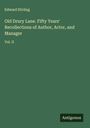 Edward Stirling: Old Drury Lane. Fifty Years' Recollections of Author, Actor, and Manager, Buch