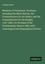 Joseph Foster: Members of Parliament, Scotland, Including the Minor Barons, the Commissioners for the Shires, and the Commissioners for the Burghs, 1357-1882. On the Basis of the Parliamentary Return 1880, with Genealogical and Biographical Notices, Buch