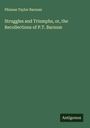 Phineas Taylor Barnum: Struggles and Triumphs, or, the Recollections of P.T. Barnum, Buch