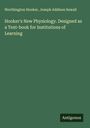 Worthington Hooker: Hooker's New Physiology. Designed as a Text-book for Institutions of Learning, Buch