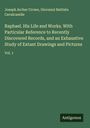 Joseph Archer Crowe: Raphael. His Life and Works. With Particular Reference to Recently Discovered Records, and an Exhaustive Study of Extant Drawings and Pictures, Buch
