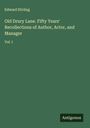Edward Stirling: Old Drury Lane. Fifty Years' Recollections of Author, Actor, and Manager, Buch