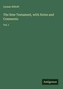 Lyman Abbott: The New Testament, with Notes and Comments, Buch
