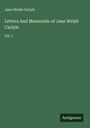 Jane Welsh Carlyle: Letters And Memorials of Jane Welsh Carlyle, Buch