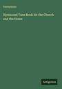 Anonymous: Hymn and Tune Book fot the Church and the Home, Buch