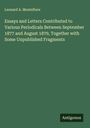 Leonard A. Montefiore: Essays and Letters Contributed to Various Periodicals Between September 1877 and August 1879, Together with Some Unpublished Fragments, Buch