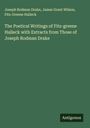 Joseph Rodman Drake: The Poetical Writings of Fitz-greene Halleck with Extracts from Those of Joseph Rodman Drake, Buch