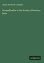James Macnabb Campbell: General Index to the Bombay Gazetteer Serie, Buch
