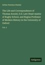 Arthur Penrhyn Stanley: The Life and Correspondence of Thomas Arnold, D.D. Late Head-master of Rugby School, and Regius Professor of Modern History in the University of Oxford, Buch