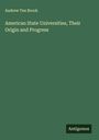 Andrew Ten Brook: American State Universities, Their Origin and Progress, Buch